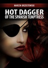 ebook Hot Dagger of the Spanish Temptress - Marcin Brzostowski