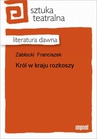 ebook Król W Kraju Rozkoszy - Franciszek Zabłocki