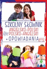 ebook Szkolny słownik angielsko-polski polsko-angielski. Opowiadania - Justyna Kawałko
