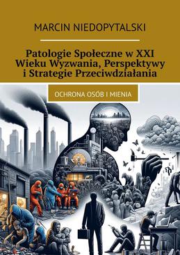 ebook Patologie Społeczne w XXI Wieku Wyzwania, Perspektywy i Strategie Przeciwdziałania