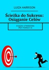 ebook Ścieżka do Sukcesu: Osiąganie Celów - Luiza Harrison
