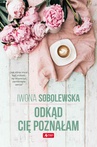 ebook Odkąd cię poznałam - Iwona Sobolewska