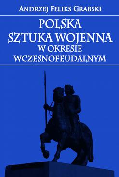 ebook Polska sztuka wojenna w okresie wczesnofeudalnym