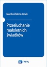 ebook Przesłuchanie małoletnich świadków - Monika Zielona-Jenek