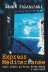ebook Express Méditerranée, czyli podróż po Morzu Śródziemnym i okolicach - Jacek Pałasiński
