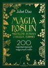ebook Magia roślin - skuteczne rytuały, zaklęcia, eliksiry - Juliet Diaz