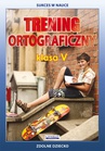 ebook Trening ortograficzny. Klasa V - Joanna Karczewska,Katarzyna Kwaśnicka