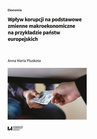 ebook Wpływ korupcji na podstawowe zmienne makroekonomiczne na przykładzie państw europejskich - Anna Pluskota