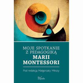ebook Moje spotkanie z pedagogiką Marii Montessori