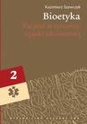 ebook Bioetyka, t. 2. Pacjent w systemie opieki zdrowotnej - Kazimierz Szewczyk