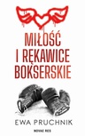 ebook Miłość i rękawice bokserskie - Ewa Pruchnik