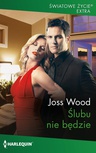 ebook Ślubu nie będzie - Joss Wood