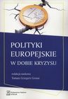 ebook Polityki europejskie w dobie kryzysu - Tomasz Grzegorz Grosse