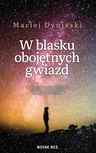 ebook W blasku obojętnych gwiazd - Maciej Dynieski