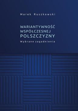 ebook Wariantywność współczesnej polszczyzny. Wybrane zagadnienia