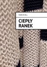 ebook Ciepły ranek - Bill Marcin