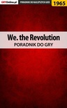 ebook We. the Revolution - poradnik do gry - Grzegorz "Alban3k" Misztal