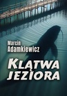 ebook Klątwa jeziora - Marcin Adamkiewicz