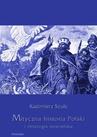 ebook Mityczna historia Polski i mitologia słowiańska - Kazimierz Szulc