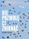 ebook Nie pozwolę ci zniknąć - Grzegorz Zalewski