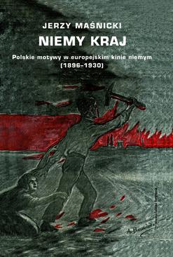 ebook Niemy kraj. Polskie motywy w europejskim kinie niemym (1896-1930)