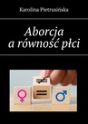 ebook Aborcja a równość płci - Karolina Pietrusińska