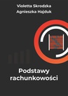 ebook Podstawy rachunkowości - Violetta Skrodzka,Agnieszka Hajduk