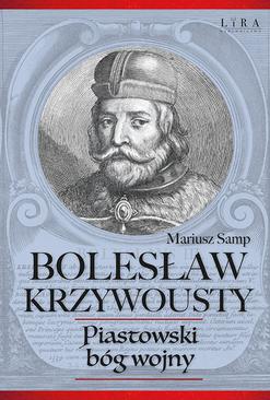 ebook Bolesław Krzywousty. Piastowski bóg wojny