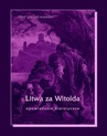 ebook Litwa za Witolda - Józef Ignacy Kraszewski