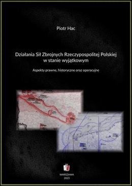 ebook Działania Sił Zbrojnych Rzeczypospolitej Polskiej w stanie wyjątkowym. Aspekty prawne, historyczne oraz operacyjne