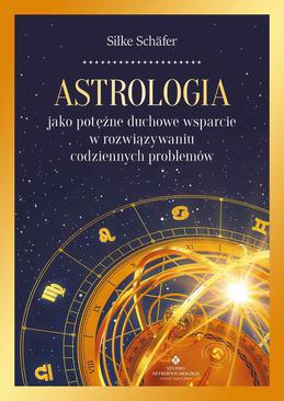 ebook Astrologia jako potężne duchowe wsparcie w rozwiązywaniu codziennych problemów