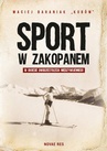 ebook Sport w Zakopanem w okresie dwudziestolecia międzywojennego - Maciej Baraniak "Kubów"