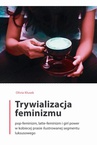 ebook Trywializacja feminizmu - Olivia Kłusek