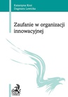 ebook Zaufanie w organizacji innowacyjnej - Katarzyna Krot,Dagmara Lewicka