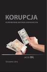 ebook Korupcja w (prywatnym) sektorze gospodarczym. Bezpieczeństwo ekonomiczne państwa - Jacek Bil