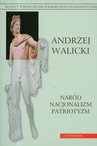 ebook Naród Nacjonalizm Patriotyzm - Andrzej Walicki