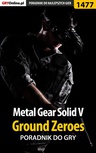 ebook Metal Gear Solid V: Ground Zeroes - poradnik do gry - Patrick "Yxu" Homa