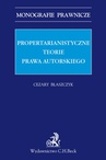 ebook Propertarianistyczne teorie prawa autorskiego - Cezary Błaszczyk