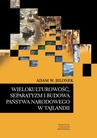ebook Wielokulturowość, separatyzm i budowa państwa narodowego w Tajlandii - Adam W. Jelonek