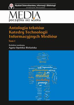 ebook Antologia tekstów Katedry Technologii Informacyjnych Mediów Tom 1
