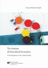 ebook The Anatomy of Intercultural Encounters. A Sociolinguistic Cross-Cultural Study - Grażyna Kiliańska-Przybyło