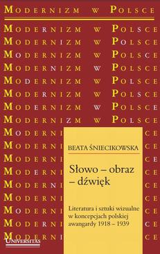 ebook Słowo-obraz-dźwięk. Literatura i sztuki wizualne w koncepcjach polskiej awangardy 1918-1939