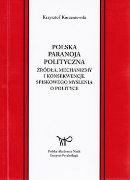 ebook Polska paranoja polityczna. Źródła, mechanizmy i konsekwencje spiskowego myślenia o polityce