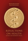 ebook Reflections on Health. Historical and Contemporary Contexts - Beata Wojciechowska,Mariola Wojciechowska