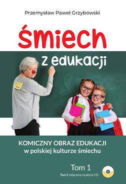 ebook Śmiech z edukacji. Komiczny obraz edukacji w polskiej kulturze śmiechu Tom 1 i 2