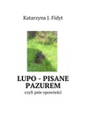 ebook Lupo - pisane pazurem - Katarzyna Fidyt