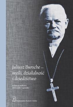 ebook Juliusz Bursche - myśli, działalność i dziedzictwo
