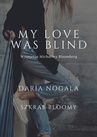 ebook My love was blind - Daria Nogala
