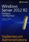 ebook Vademecum administratora Windows Server 2012 R2 Podstawy i konfiguracja - William R. Stanek