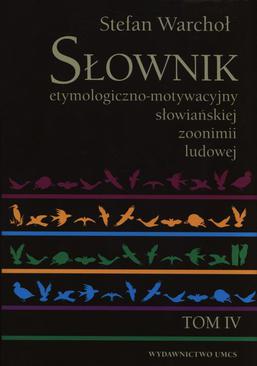 ebook Słownik etymologiczno-motywacyjny słowiańskiej zoonimii ludowej Tom 4